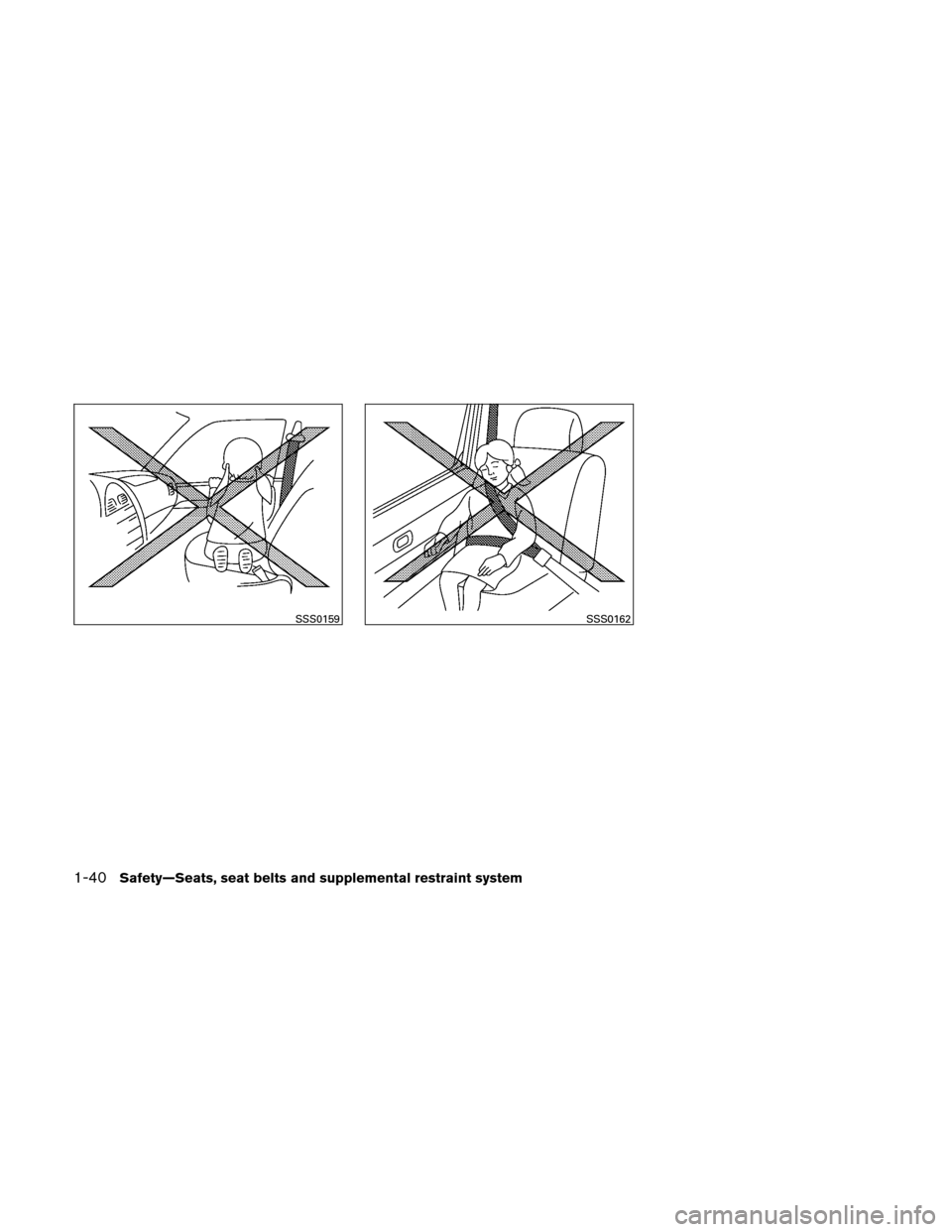 NISSAN ALTIMA HYBRID 2010 L32A / 4.G Repair Manual SSS0159SSS0162
1-40Safety—Seats, seat belts and supplemental restraint system 