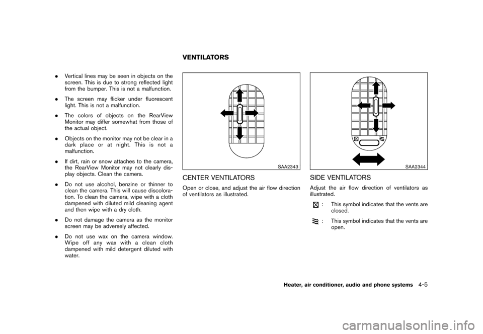 NISSAN CUBE 2010 3.G Owners Manual Black plate (151,1)
Model "Z12-D" EDITED: 2009/ 9/ 17
.Vertical lines may be seen in objects on the
screen. This is due to strong reflected light
from the bumper. This is not a malfunction.
. The scre