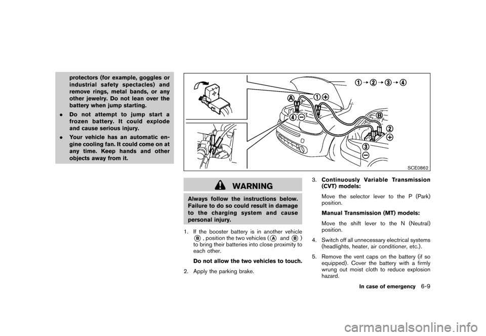 NISSAN CUBE 2010 3.G Owners Manual Black plate (245,1)
Model "Z12-D" EDITED: 2009/ 9/ 17
protectors (for example, goggles or
industrial safetyspectacles) and
remove rings, metal bands, or any
other jewelry. Do not lean over the
battery