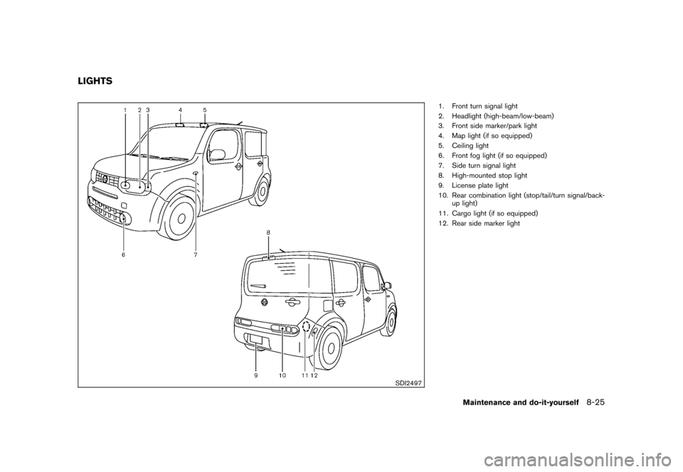 NISSAN CUBE 2010 3.G Owners Manual Black plate (287,1)
Model "Z12-D" EDITED: 2009/ 9/ 17
SDI2497
1. Front turn signal light
2. Headlight (high-beam/low-beam)
3. Front side marker/park light
4. Map light (if so equipped)
5. Ceiling ligh NISSAN CUBE 2010 3.G Owners Manual Black plate (287,1)
Model "Z12-D" EDITED: 2009/ 9/ 17
SDI2497
1. Front turn signal light
2. Headlight (high-beam/low-beam)
3. Front side marker/park light
4. Map light (if so equipped)
5. Ceiling ligh