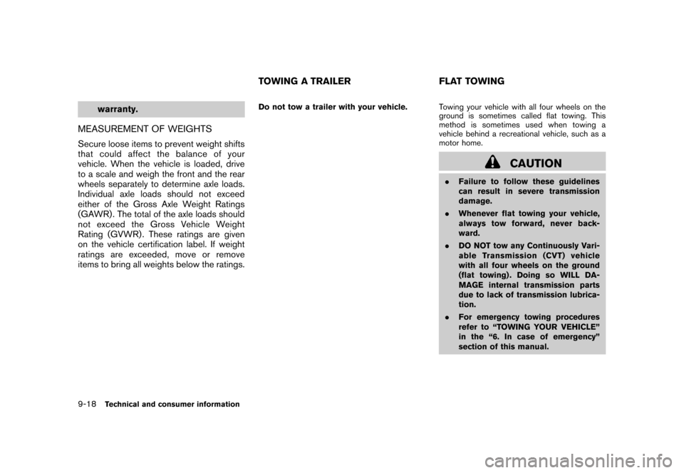 NISSAN CUBE 2010 3.G Owners Manual Black plate (318,1)
Model "Z12-D" EDITED: 2009/ 9/ 17
warranty.
MEASUREMENT OF WEIGHTSSecure loose items to prevent weight shifts
that could affect the balance of your
vehicle. When the vehicle is loa NISSAN CUBE 2010 3.G Owners Manual Black plate (318,1)
Model "Z12-D" EDITED: 2009/ 9/ 17
warranty.
MEASUREMENT OF WEIGHTSSecure loose items to prevent weight shifts
that could affect the balance of your
vehicle. When the vehicle is loa