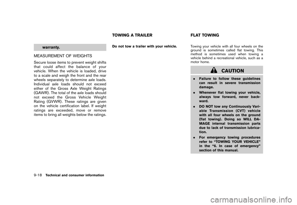 NISSAN CUBE 2010 3.G Owners Manual Black plate (318,1)
Model "Z12-D" EDITED: 2009/ 9/ 17
warranty.
MEASUREMENT OF WEIGHTSSecure loose items to prevent weight shifts
that could affect the balance of your
vehicle. When the vehicle is loa