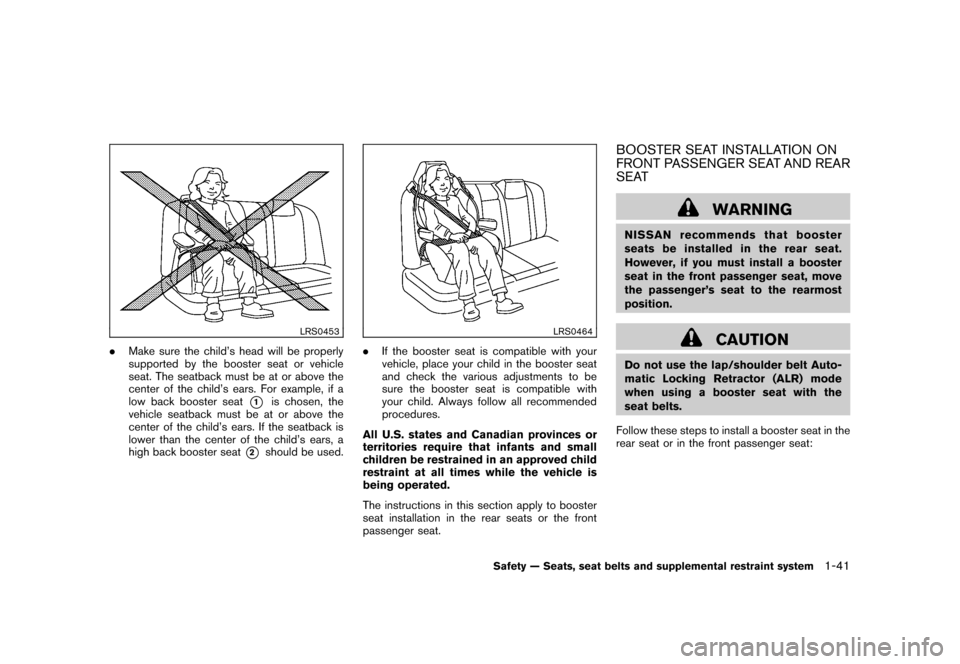 NISSAN CUBE 2010 3.G Workshop Manual Black plate (55,1)
Model "Z12-D" EDITED: 2009/ 9/ 17
LRS0453
.Make sure the child’s head will be properly
supported by the booster seat or vehicle
seat. The seatback must be at or above the
center o