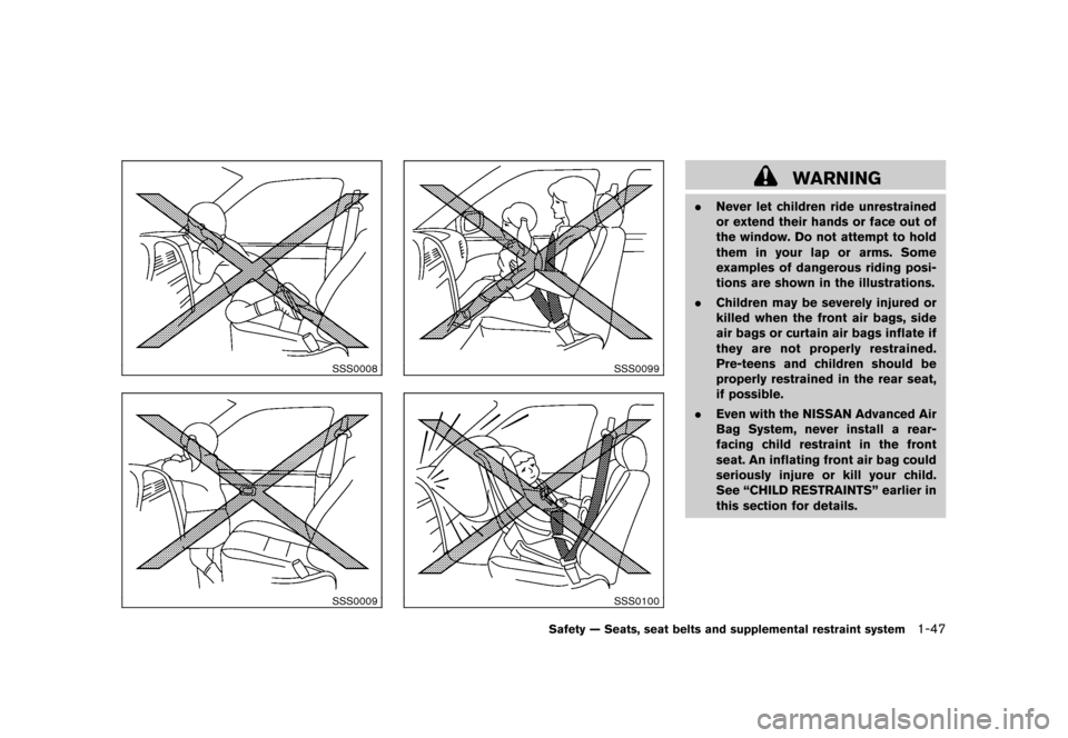 NISSAN CUBE 2010 3.G Repair Manual Black plate (61,1)
Model "Z12-D" EDITED: 2009/ 9/ 17
SSS0008SSS0009
SSS0099SSS0100
WARNING
.Never let children ride unrestrained
or extend their hands or face out of
the window. Do not attempt to hold