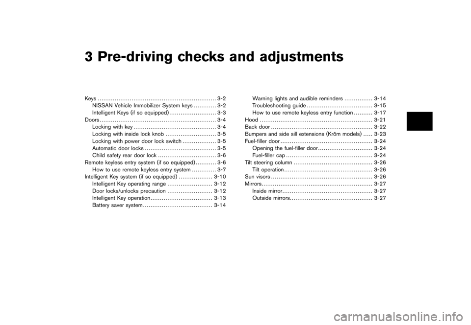 NISSAN CUBE 2011 3.G Owners Manual Black plate (10,1)
3 Pre-driving checks and adjustments
Model "Z12-D" EDITED: 2010/ 9/ 27
Keys ............................................................... 3-2NISSAN Vehicle Immobilizer System keys