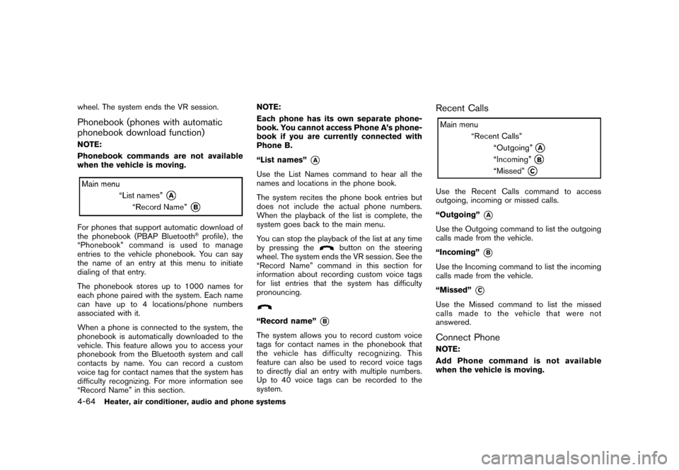 NISSAN CUBE 2011 3.G Owners Manual Black plate (210,1)
Model "Z12-D" EDITED: 2010/ 9/ 27
wheel. The system ends the VR session.Phonebook (phones with automatic
phonebook download function)NOTE:
Phonebook commands are not available
when