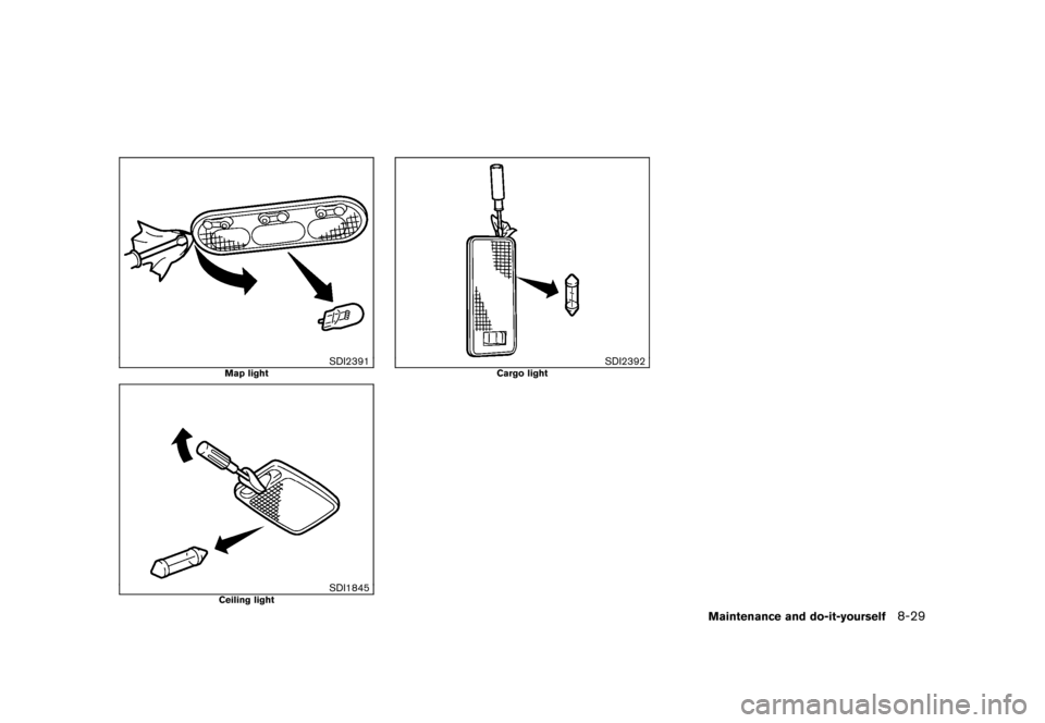 NISSAN CUBE 2011 3.G Owners Manual Black plate (301,1)
Model "Z12-D" EDITED: 2010/ 9/ 27
SDI2391
Map light
SDI1845
Ceiling light
SDI2392
Cargo light
Maintenance and do-it-yourself
8-29 