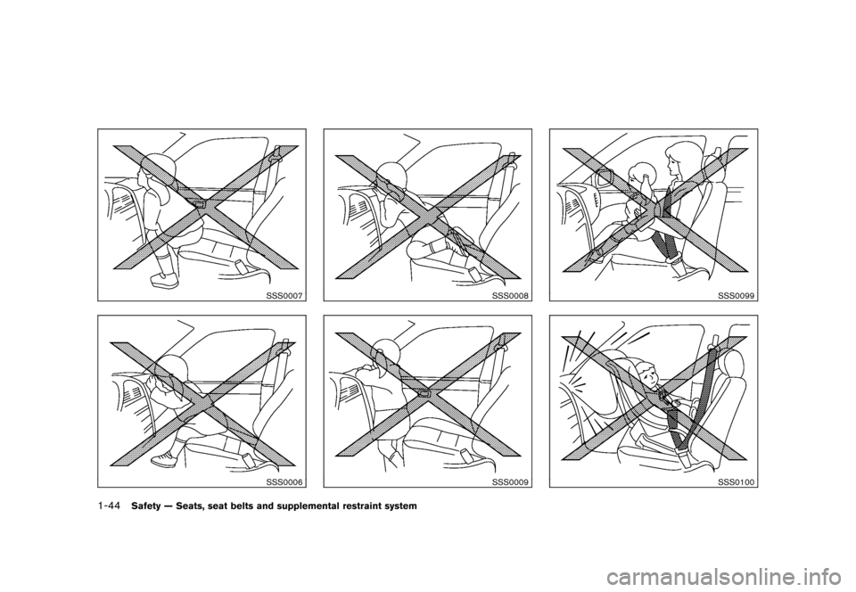 NISSAN CUBE 2011 3.G Repair Manual Black plate (58,1)
Model "Z12-D" EDITED: 2010/ 9/ 27
SSS0007SSS0006
SSS0008SSS0009
SSS0099SSS0100
1-44
Safety — Seats, seat belts and supplemental restraint system 