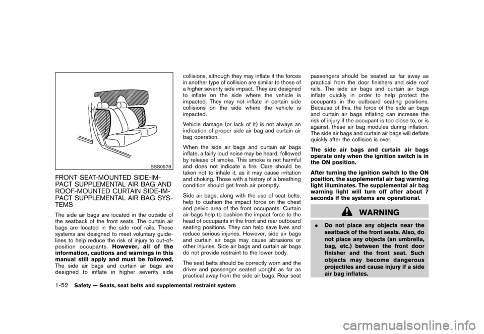 NISSAN CUBE 2011 3.G Repair Manual Black plate (66,1)
Model "Z12-D" EDITED: 2010/ 9/ 27
SSS0978
FRONT SEAT-MOUNTED SIDE-IM-
PACT SUPPLEMENTAL AIR BAG AND
ROOF-MOUNTED CURTAIN SIDE-IM-
PACT SUPPLEMENTAL AIR BAG SYS-
TEMSThe side air bag NISSAN CUBE 2011 3.G Repair Manual Black plate (66,1)
Model "Z12-D" EDITED: 2010/ 9/ 27
SSS0978
FRONT SEAT-MOUNTED SIDE-IM-
PACT SUPPLEMENTAL AIR BAG AND
ROOF-MOUNTED CURTAIN SIDE-IM-
PACT SUPPLEMENTAL AIR BAG SYS-
TEMSThe side air bag