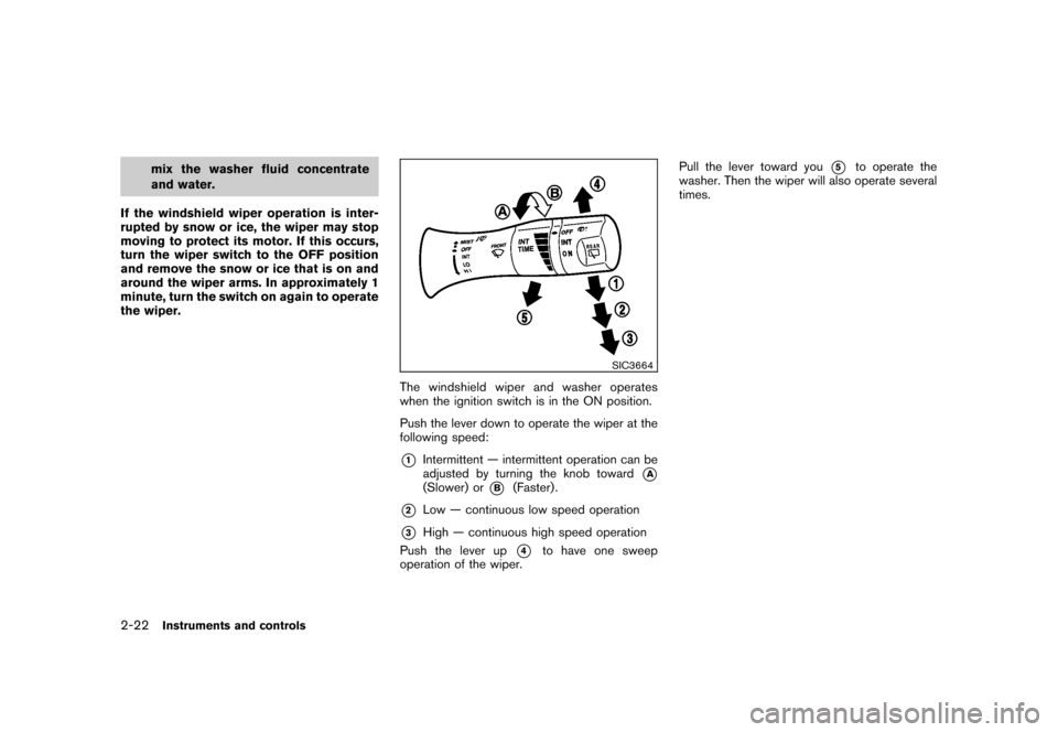 NISSAN CUBE 2011 3.G Owners Manual Black plate (94,1)
Model "Z12-D" EDITED: 2010/ 9/ 27
mix the washer fluid concentrate
and water.
If the windshield wiper operation is inter-
rupted by snow or ice, the wiper may stop
moving to protect NISSAN CUBE 2011 3.G Owners Manual Black plate (94,1)
Model "Z12-D" EDITED: 2010/ 9/ 27
mix the washer fluid concentrate
and water.
If the windshield wiper operation is inter-
rupted by snow or ice, the wiper may stop
moving to protect