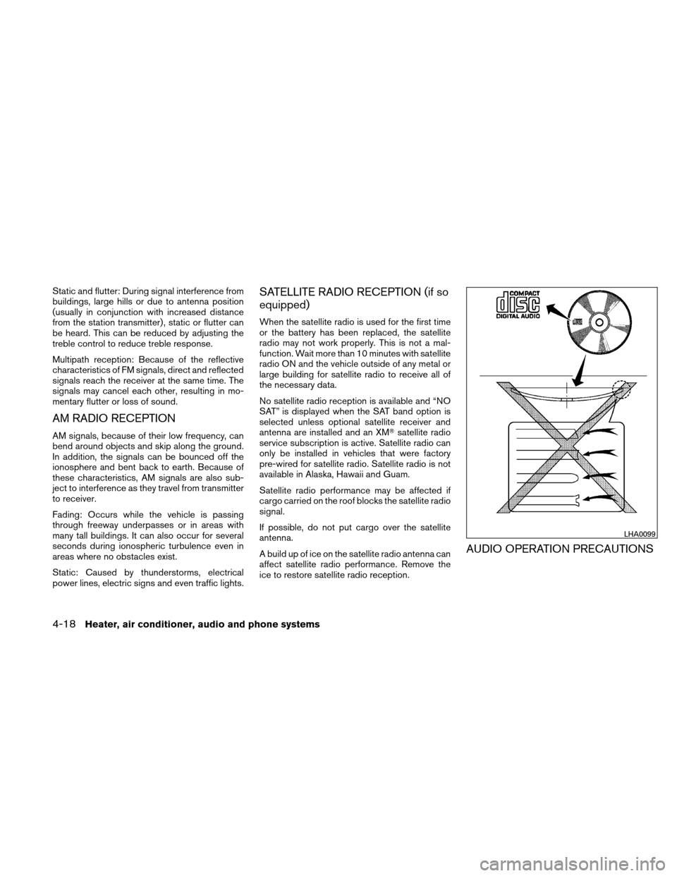 NISSAN XTERRA 2011 N50 / 2.G Owners Manual Static and flutter: During signal interference from
buildings, large hills or due to antenna position
(usually in conjunction with increased distance
from the station transmitter) , static or flutter NISSAN XTERRA 2011 N50 / 2.G Owners Manual Static and flutter: During signal interference from
buildings, large hills or due to antenna position
(usually in conjunction with increased distance
from the station transmitter) , static or flutter