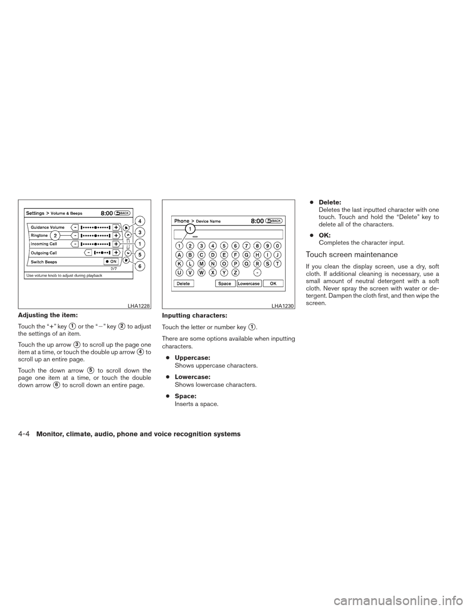 NISSAN ALTIMA COUPE 2012 D32 / 4.G Owners Manual Adjusting the item:
Touch the “+” key
1or the “” key2to adjust
the settings of an item.
Touch the up arrow
3to scroll up the page one
item at a time, or touch the double up arrow
4to
scro