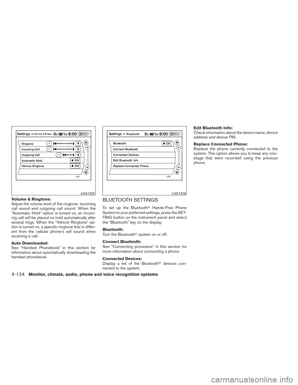 NISSAN ALTIMA COUPE 2012 D32 / 4.G Owners Manual Volume & Ringtone:
Adjust the volume level of the ringtone, incoming
call sound and outgoing call sound. When the
“Automatic Hold” option is turned on, an incom-
ing call will be placed on hold au