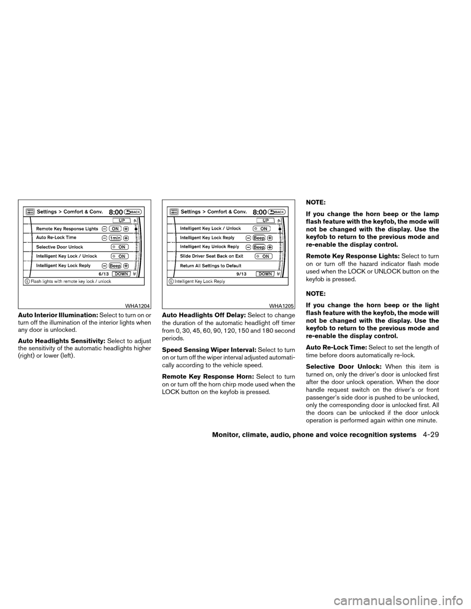 NISSAN ARMADA 2012 1.G Owners Manual Auto Interior Illumination:Select to turn on or
turn off the illumination of the interior lights when
any door is unlocked.
Auto Headlights Sensitivity: Select to adjust
the sensitivity of the automat