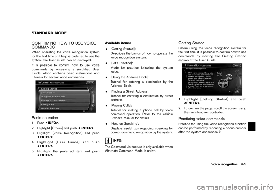 NISSAN MAXIMA 2012 A35 / 7.G 08IT Navigation Manual Black plate (175,1)
[ Edit: 2011/ 6/ 13 Model: 08NJ-N ]
CONFIRMING HOW TO USE VOICE
COMMANDSWhen operating the voice recognition system
for the first time or if help is preferred to use the
system, th