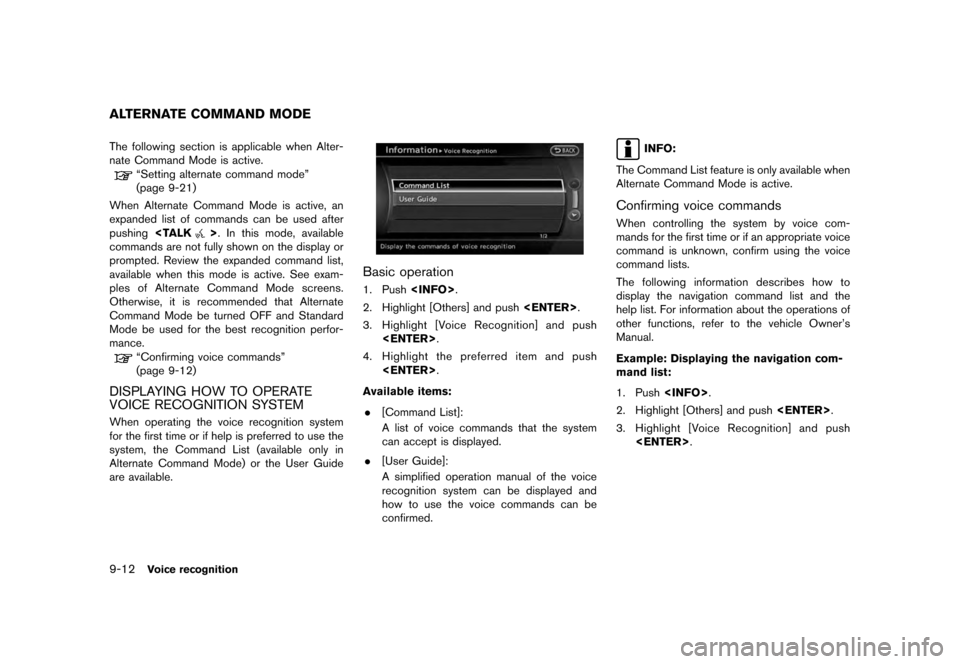 NISSAN QUEST 2012 RE52 / 4.G 08IT Navigation Manual Black plate (184,1)
[ Edit: 2011/ 6/ 13 Model: 08NJ-N ]
9-12
Voice recognition
The following section is applicable when Alter-
nate Command Mode is active.
“Setting alternate command mode”
(page 9