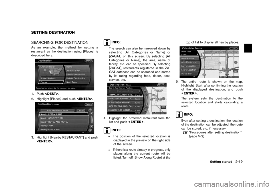 NISSAN MURANO 2012 2.G 08IT Navigation Manual Black plate (27,1)
[ Edit: 2011/ 6/ 13 Model: 08NJ-N ]
SEARCHING FOR DESTINATIONAs an example, the method for setting a
restaurant as the destination using [Places] is
described here.1. Push <DEST>.
2
