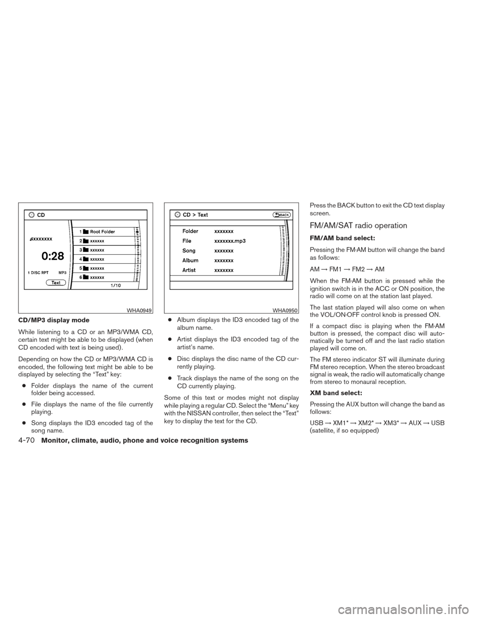 NISSAN MAXIMA 2012 A35 / 7.G Owners Manual CD/MP3 display mode
While listening to a CD or an MP3/WMA CD,
certain text might be able to be displayed (when
CD encoded with text is being used) .
Depending on how the CD or MP3/WMA CD is
encoded, t