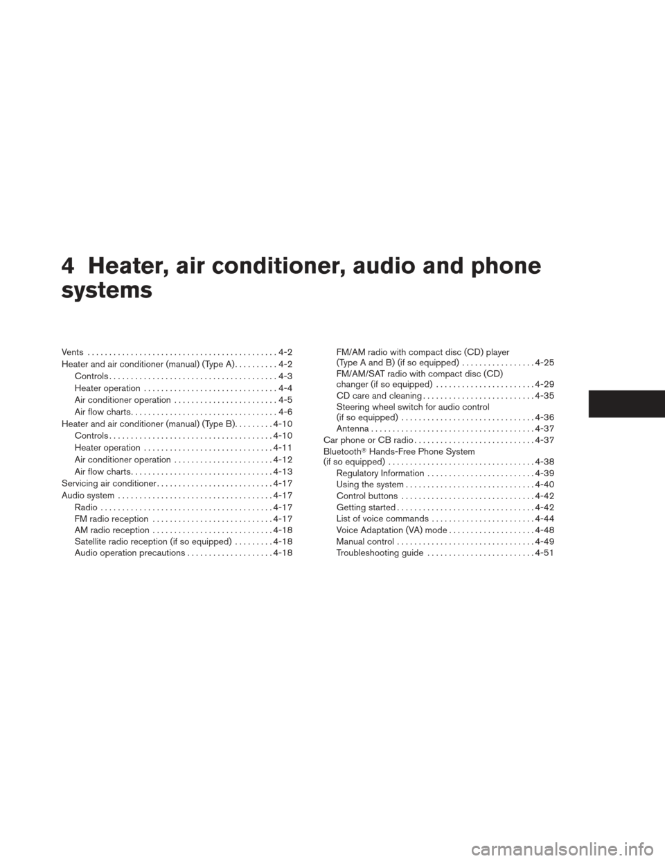 NISSAN XTERRA 2012 N50 / 2.G Owners Manual 4 Heater, air conditioner, audio and phone
systems
Vents ............................................4-2
Heater and air conditioner (manual) (Type A) ..........4-2
Controls ...........................