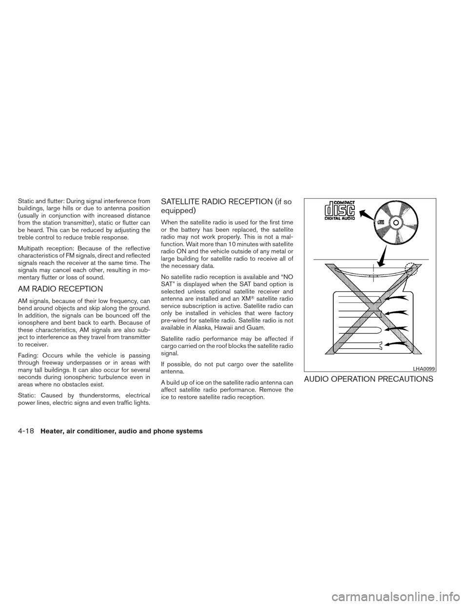 NISSAN XTERRA 2012 N50 / 2.G Owners Manual Static and flutter: During signal interference from
buildings, large hills or due to antenna position
(usually in conjunction with increased distance
from the station transmitter) , static or flutter 