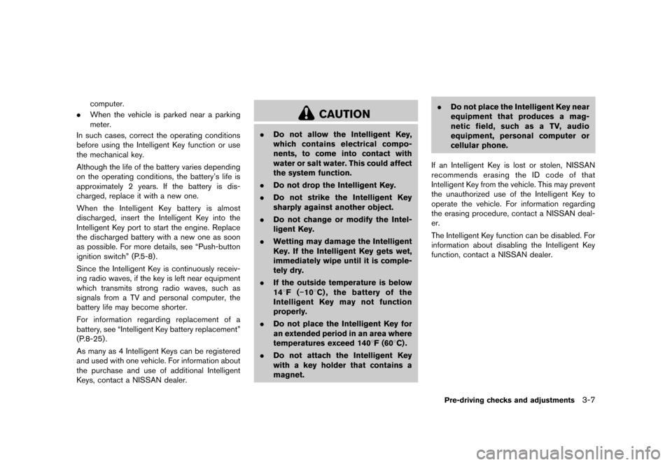 NISSAN 370Z COUPE 2013 Z34 Owners Manual Black plate (127,1)
[ Edit: 2012/ 4/ 11 Model: Z34-D ]
computer.
. When the vehicle is parked near a parking
meter.
In such cases, correct the operating conditions
before using the Intelligent Key fun