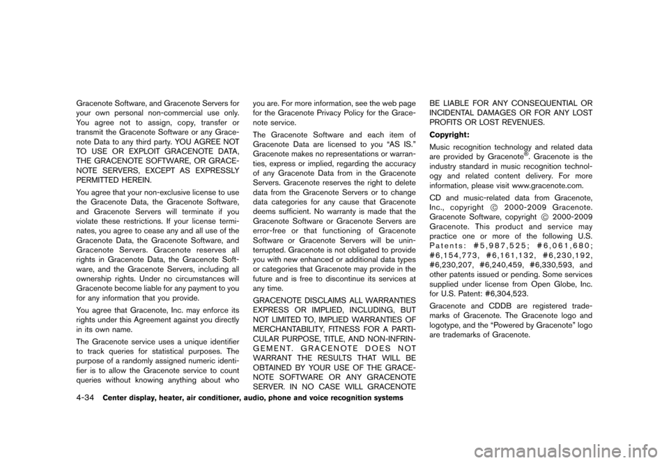 NISSAN 370Z COUPE 2013 Z34 User Guide Black plate (194,1)
[ Edit: 2012/ 4/ 11 Model: Z34-D ]
4-34Center display, heater, air conditioner, audio, phone and voice recognition systems
Gracenote Software, and Gracenote Servers for
your own pe