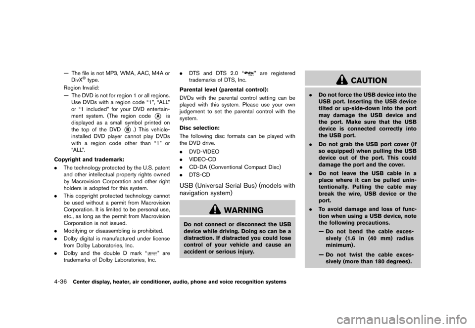 NISSAN 370Z COUPE 2013 Z34 Owners Manual Black plate (196,1)
[ Edit: 2012/ 4/ 11 Model: Z34-D ]
4-36Center display, heater, air conditioner, audio, phone and voice recognition systems
— The file is not MP3, WMA, AAC, M4A orDivX®type.
Regi