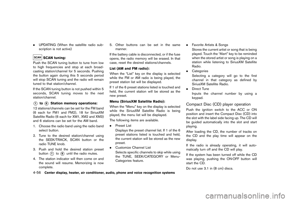 NISSAN 370Z COUPE 2013 Z34 Owners Manual Black plate (216,1)
[ Edit: 2012/ 4/ 11 Model: Z34-D ]
4-56Center display, heater, air conditioner, audio, phone and voice recognition systems
.UPDATING (When the satellite radio sub-
scription is not