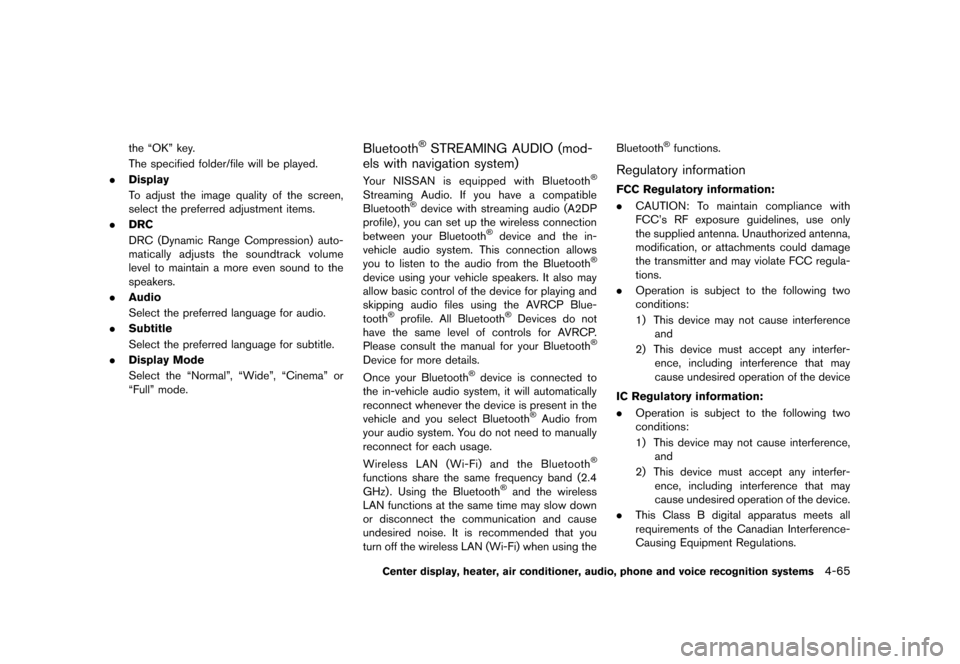 NISSAN 370Z COUPE 2013 Z34 Owners Manual Black plate (225,1)
[ Edit: 2012/ 4/ 11 Model: Z34-D ]
the “OK” key.
The specified folder/file will be played.
. Display
To adjust the image quality of the screen,
select the preferred adjustment 