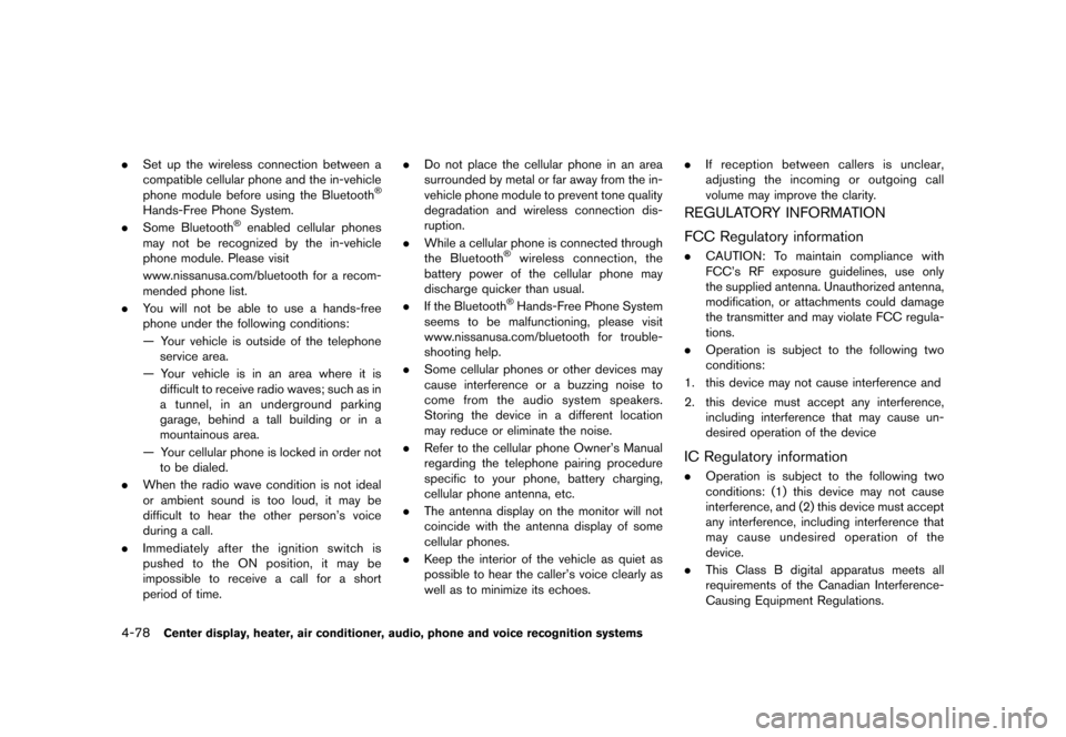 NISSAN 370Z COUPE 2013 Z34 User Guide Black plate (238,1)
[ Edit: 2012/ 4/ 11 Model: Z34-D ]
4-78Center display, heater, air conditioner, audio, phone and voice recognition systems
.Set up the wireless connection between a
compatible cell