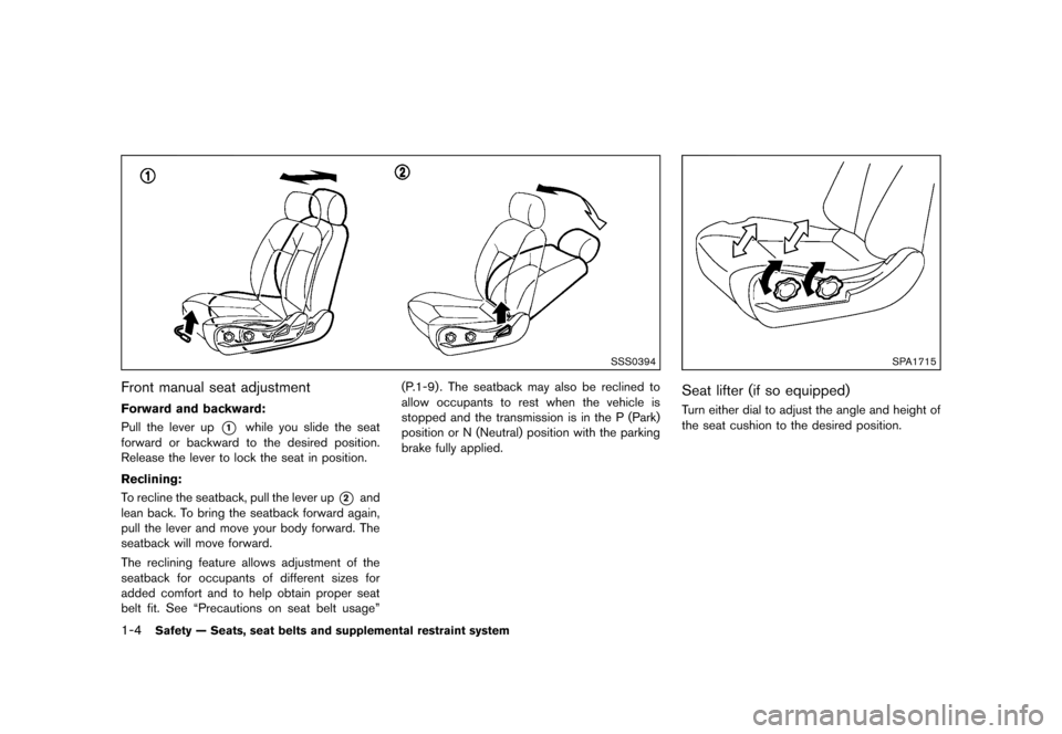 NISSAN 370Z COUPE 2013 Z34 Owners Manual Black plate (24,1)
[ Edit: 2012/ 4/ 11 Model: Z34-D ]
1-4Safety — Seats, seat belts and supplemental restraint system
SSS0394
Front manual seat adjustmentGUID-017634F1-4144-4E7F-A116-2A3E82265041
Fo