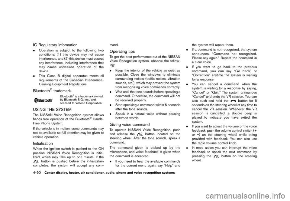 NISSAN 370Z COUPE 2013 Z34 User Guide Black plate (250,1)
[ Edit: 2012/ 4/ 11 Model: Z34-D ]
4-90Center display, heater, air conditioner, audio, phone and voice recognition systems
IC Regulatory informationGUID-AEC9EE09-3299-49C2-A2C7-B2E