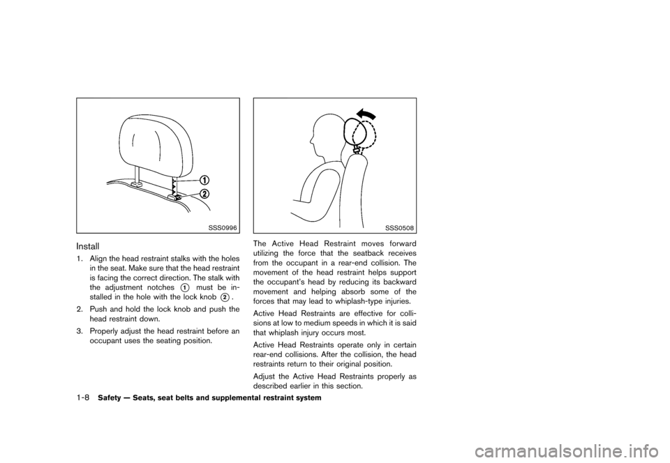 NISSAN 370Z COUPE 2013 Z34 Owners Manual Black plate (28,1)
[ Edit: 2012/ 4/ 11 Model: Z34-D ]
1-8Safety — Seats, seat belts and supplemental restraint system
SSS0996
InstallGUID-CCCB2D90-71F2-4E2C-9A23-7EF9F041B52A1. Align the head restra