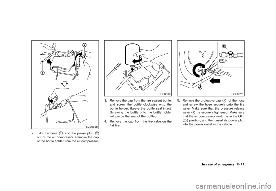 NISSAN 370Z COUPE 2013 Z34 Owners Manual Black plate (329,1)
[ Edit: 2012/ 4/ 11 Model: Z34-D ]
SCE0868
2. Take the hose*1and the power plug*2
out of the air compressor. Remove the cap
of the bottle holder from the air compressor.
SCE0869
3.