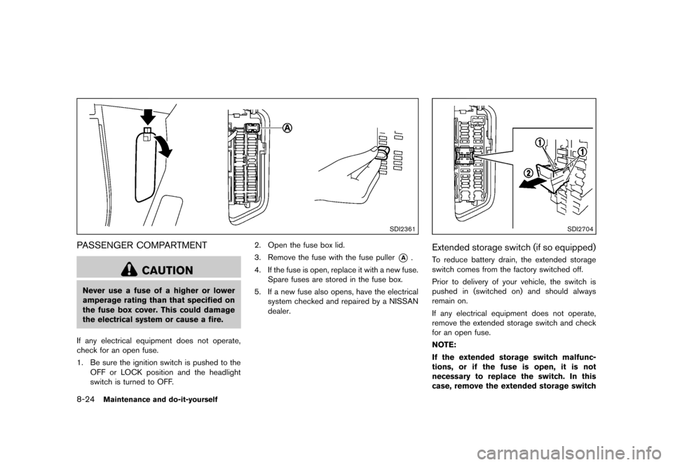 NISSAN 370Z COUPE 2013 Z34 Repair Manual Black plate (372,1)
[ Edit: 2012/ 4/ 11 Model: Z34-D ]
8-24Maintenance and do-it-yourself
SDI2361
PASSENGER COMPARTMENTGUID-6D518851-BE98-467C-B161-6C604CC60083
CAUTION
Never use a fuse of a higher or