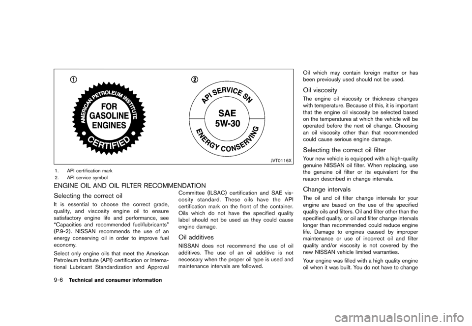 NISSAN 370Z COUPE 2013 Z34 User Guide Black plate (396,1)
[ Edit: 2012/ 4/ 11 Model: Z34-D ]
9-6Technical and consumer information
JVT0116X
1. API certification mark
2. API service symbol
ENGINE OIL AND OIL FILTER RECOMMENDATIONGUID-8B253