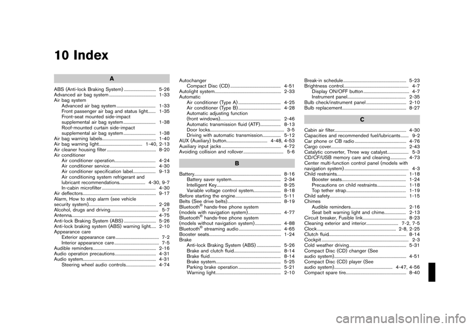 NISSAN 370Z COUPE 2013 Z34 Owners Manual Black plate (417,1)
[ Edit: 2012/ 4/ 11 Model: Z34-D ]
10 Index
A
ABS (Anti-lock Braking System)...
............................ 5-26
Advanced air bag system ...
......................................