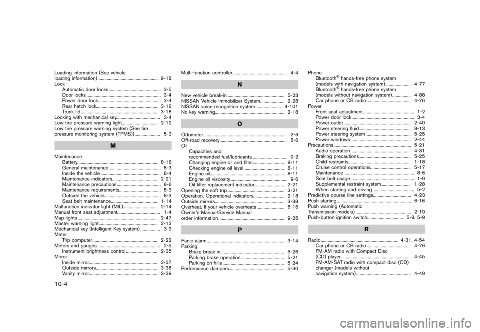 NISSAN 370Z COUPE 2013 Z34 Repair Manual Black plate (420,1)
[ Edit: 2012/ 4/ 11 Model: Z34-D ]
10-4
Loading information (See vehicle
loading information)...
.................................................... 9-18
Lock Automatic door locks