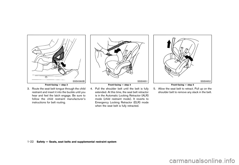NISSAN 370Z COUPE 2013 Z34 Service Manual Black plate (42,1)
[ Edit: 2012/ 4/ 11 Model: Z34-D ]
1-22Safety — Seats, seat belts and supplemental restraint system
SSS0360B
Front-facing — step 3
3. Route the seat belt tongue through the chil