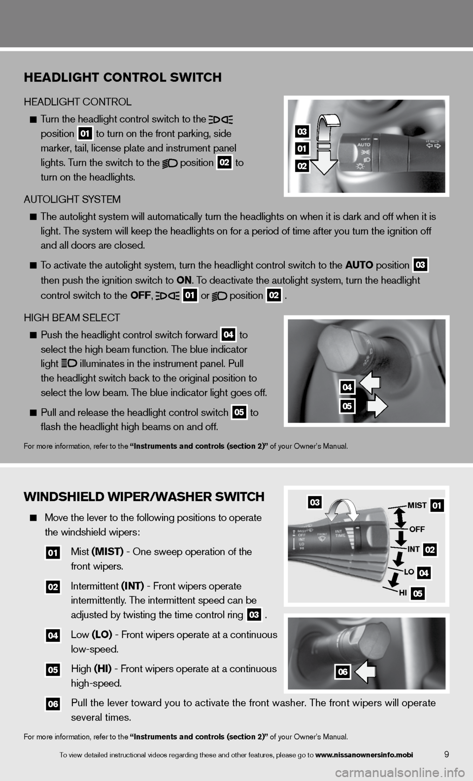 NISSAN 370Z COUPE 2013 Z34 Quick Reference Guide WINDSHIE\bD WIPER/W\fSH\FER SWITCH
Move \fhe lever \fo \fh\me following posi\fio\mns \fo opera\fe
\fhe windshield wipe\mrs:
01 Mis\f (MIST) - One sweep opera\m\fion of \fhe
fr NISSAN 370Z COUPE 2013 Z34 Quick Reference Guide WINDSHIE\bD WIPER/W\fSH\FER SWITCH
Move \fhe lever \fo \fh\me following posi\fio\mns \fo opera\fe
\fhe windshield wipe\mrs:
01 Mis\f (MIST) - One sweep opera\m\fion of \fhe
fr