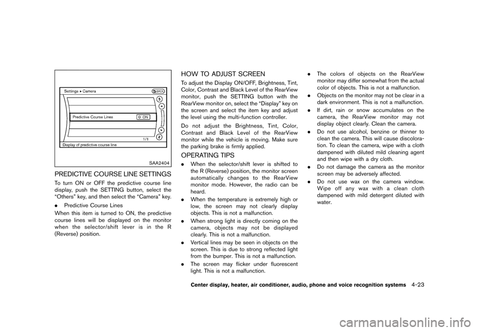 NISSAN 370Z ROADSTER 2013 Z34 Owners Manual Black plate (183,1)
[ Edit: 2012/ 4/ 11 Model: Z34-D ]
SAA2404
PREDICTIVE COURSE LINE SETTINGSGUID-AAECF1B8-4C6B-4110-BDDC-38B8FF00F2FATo turn ON or OFF the predictive course line
display, push the SE