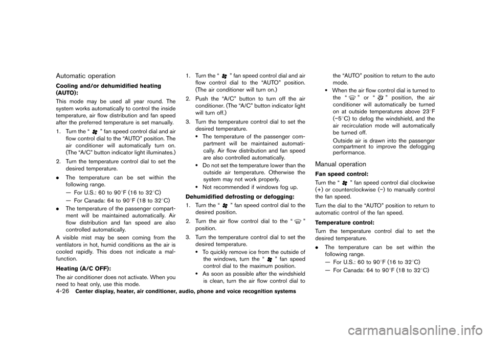 NISSAN 370Z ROADSTER 2013 Z34 Owners Manual Black plate (186,1)
[ Edit: 2012/ 4/ 11 Model: Z34-D ]
4-26Center display, heater, air conditioner, audio, phone and voice recognition systems
Automatic operationGUID-92EAE646-5525-472B-9AE3-A7DEA9F97