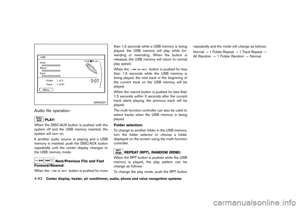 NISSAN 370Z ROADSTER 2013 Z34 Owners Manual Black plate (222,1)
[ Edit: 2012/ 4/ 11 Model: Z34-D ]
4-62Center display, heater, air conditioner, audio, phone and voice recognition systems
SAA2501
Audio file operationGUID-DAB02EAB-0553-440C-984A-