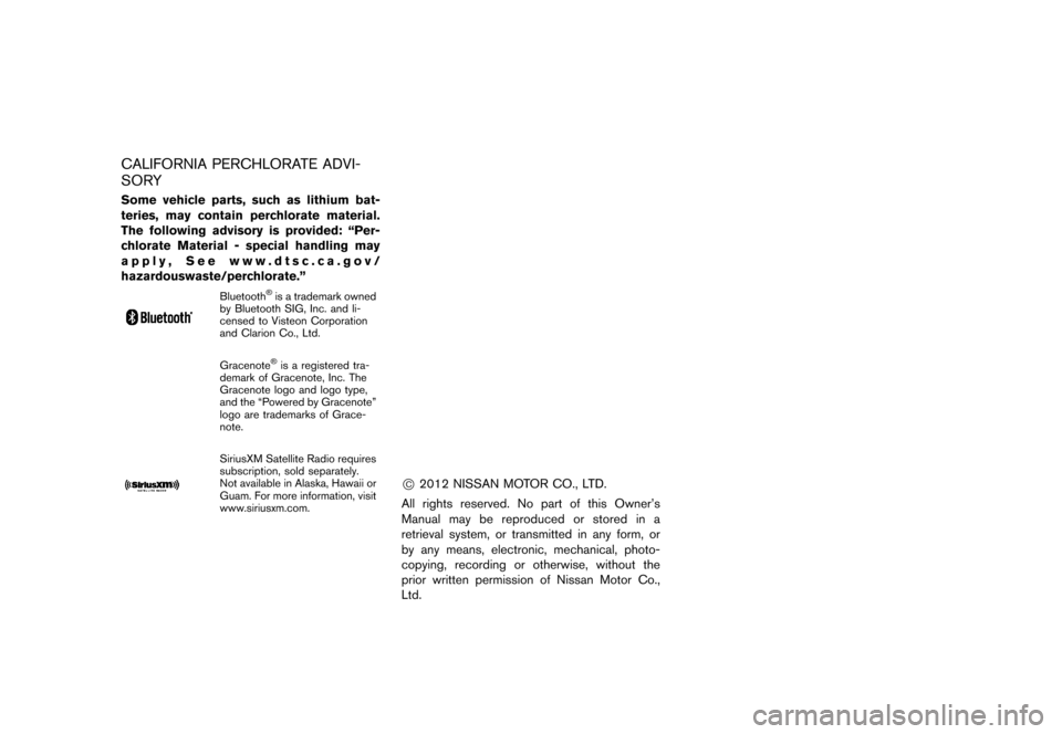 NISSAN 370Z ROADSTER 2013 Z34 Owners Manual Black plate (5,1)
[ Edit: 2012/ 4/ 11 Model: Z34-D ]
CALIFORNIA PERCHLORATE ADVI-
SORY
GUID-E896ED14-CED4-493C-AB33-0838105E0EF8Some vehicle parts, such as lithium bat-
teries, may contain perchlorate