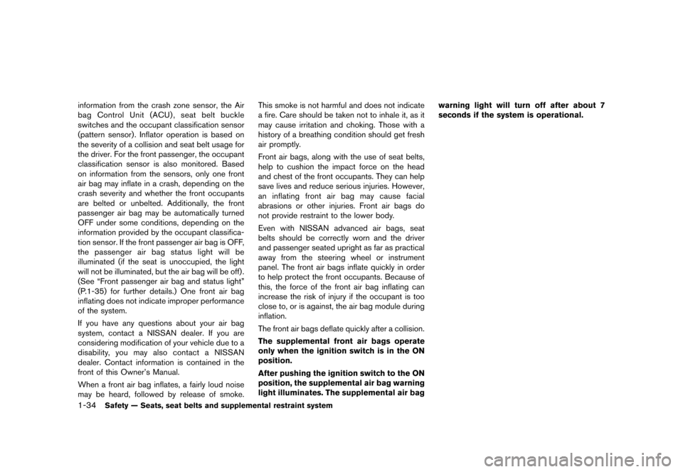 NISSAN 370Z ROADSTER 2013 Z34 Owners Manual Black plate (54,1)
[ Edit: 2012/ 4/ 11 Model: Z34-D ]
1-34Safety — Seats, seat belts and supplemental restraint system
information from the crash zone sensor, the Air
bag Control Unit (ACU), seat be