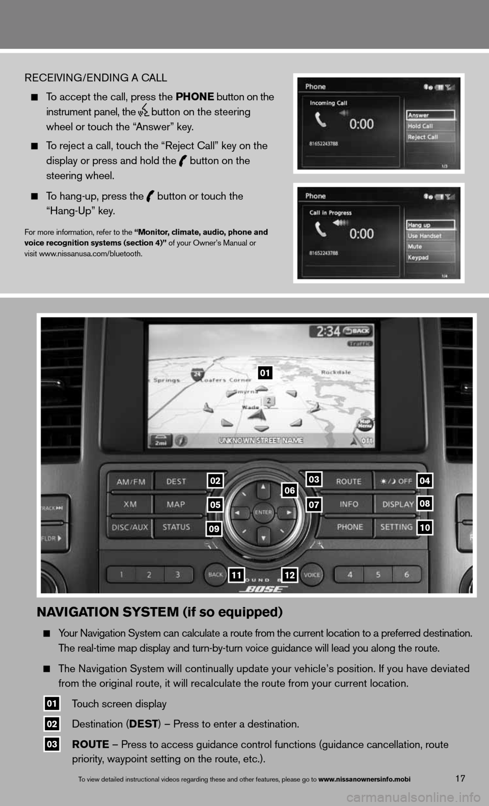NISSAN ARMADA 2013 1.G Quick Reference Guide naviGation systE m (if so equipped)
Your navigation System can calculate a route from the current location to a pr\
eferred destination.
The real-time map display and turn-by-turn voice guida NISSAN ARMADA 2013 1.G Quick Reference Guide naviGation systE m (if so equipped)
Your navigation System can calculate a route from the current location to a pr\
eferred destination.
The real-time map display and turn-by-turn voice guida