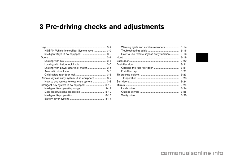 NISSAN CUBE 2013 3.G Owners Manual Black plate (113,1)
[ Edit: 2012/ 7/ 19 Model: Z12-D ]
3 Pre-driving checks and adjustments
Keys...
........................................................................\
...................... 3-2