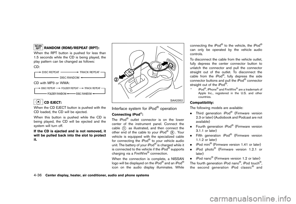 NISSAN CUBE 2013 3.G Owners Manual Black plate (176,1)
[ Edit: 2012/ 7/ 19 Model: Z12-D ]
4-36Center display, heater, air conditioner, audio and phone systems
RANDOM (RDM)/REPEAT (RPT):GUID-D73A39BF-43C8-459F-9C24-47B7F579C407When the 
