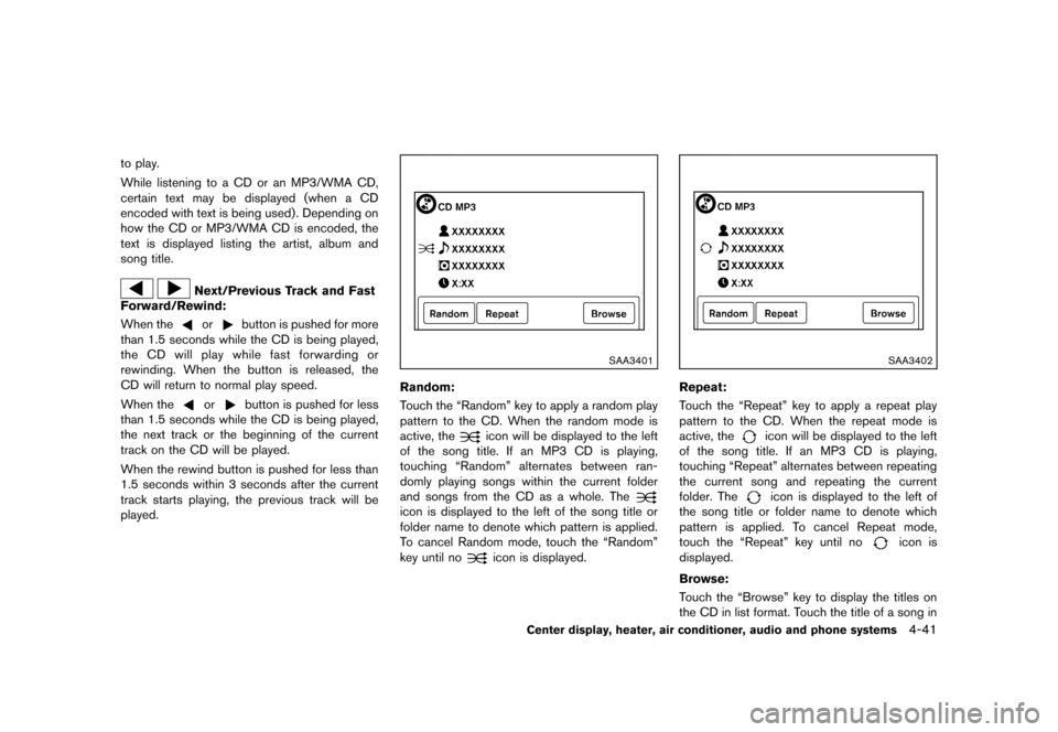 NISSAN CUBE 2013 3.G Owners Manual Black plate (181,1)
[ Edit: 2012/ 7/ 19 Model: Z12-D ]
to play.
While listening to a CD or an MP3/WMA CD,
certain text may be displayed (when a CD
encoded with text is being used). Depending on
how th