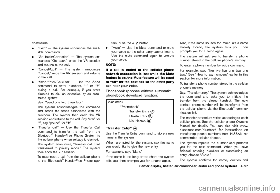 NISSAN CUBE 2013 3.G Owners Manual Black plate (197,1)
[ Edit: 2012/ 7/ 19 Model: Z12-D ]
commands.
.“Help” — The system announces the avail-
able commands.
. “Go back/Correction” — The system an-
nounces “Go back,” end